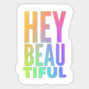 Hey Beautiful Sticker